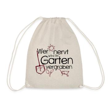 Wer nervt wird im Garten vergraben - Gärtner - Turnbeutel - Natur - Vorne