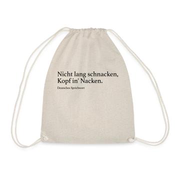Nicht lang schnacken, Kopf in' Nacken. - Turnbeutel - Natur - Vorne