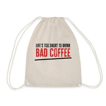 Life's Too Short To Drink Bad Coffee - Drawstring Bag - nature - Front