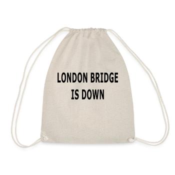 LONDON BRIDGE IST DOWN - Turnbeutel - Natur - Vorne