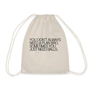 no plan just balls - Drawstring Bag - nature - Front