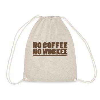 No Coffee No Worke - Ohne Kaffee fang ich nicht an - Turnbeutel - Natur - Vorne