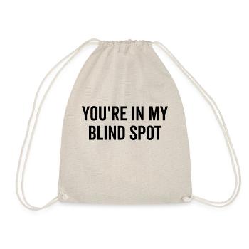 You're In My Blind Spot - Turnbeutel - Natur - Vorne