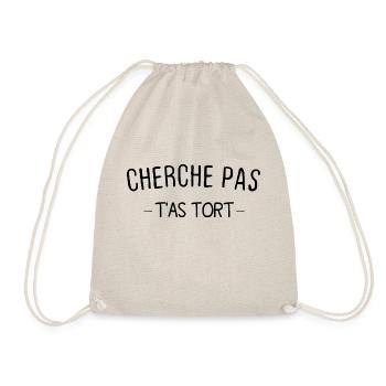 Cherche Pas T'as Tort Cadeau Humour Personnalisé - Sac de sport léger - nature - Devant