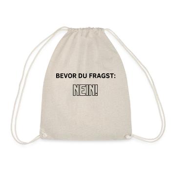 Bevor du fragst, nein! - Turnbeutel - Natur - Vorne