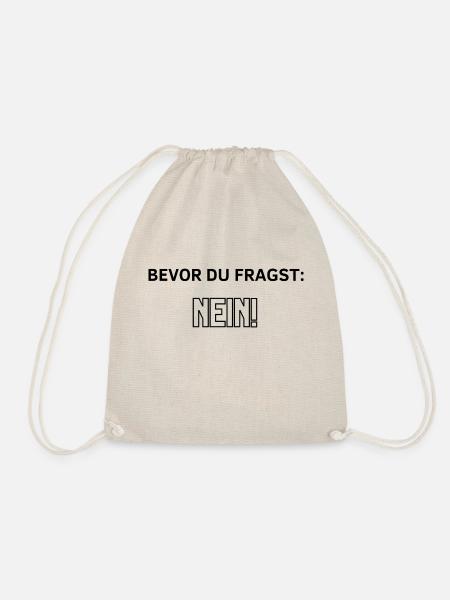 Bevor du fragst, nein! - Turnbeutel - Natur