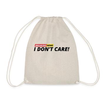 Breaking News: I Don't Care! - Drawstring Bag - nature - Front