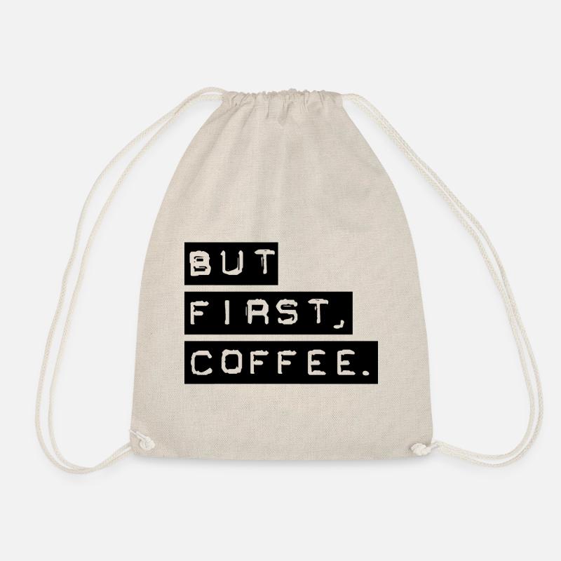But First Coffee - Drawstring Bag - nature