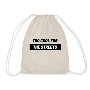 "Too Cool For The Streets" - Turnbeutel - Natur - Vorne