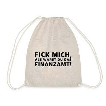 Fick mich als wärst du das Finanzamt | Sarkasmus - Turnbeutel - Natur - Vorne