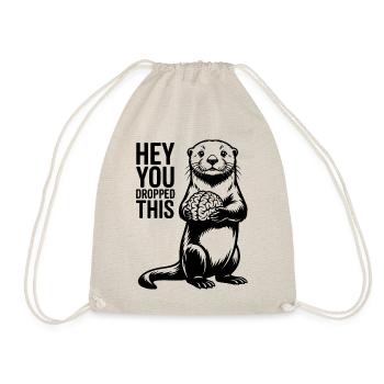 Otter Brain Hey You Dropped This Sarcasm Funny - Drawstring Bag - nature - Front
