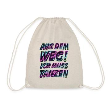 Aus dem Weg ich muss tanzen. Sprüche, Party, Musik - Turnbeutel - Natur - Vorne