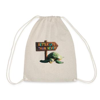Better late than never - Drawstring Bag - nature - Front