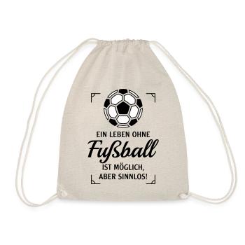 Ein Leben Ohne Fußball Ist Möglich, Aber Sinnlos P - Turnbeutel - Natur - Vorne