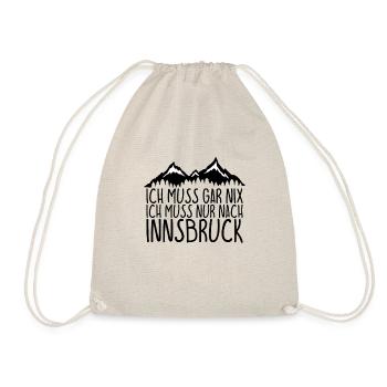 Ich muss gar nix Ich Muss nur nach INNSBRUCK - Turnbeutel - Natur - Vorne