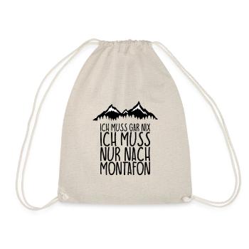 Ich muss gar nix Ich Muss nur nach MONTAFON - Turnbeutel - Natur - Vorne