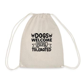 Dogs Welcome People Tolerated - Drawstring Bag - nature - Front