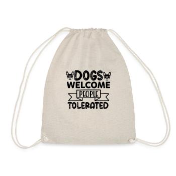 Dogs Welcome People Tolerated - Drawstring Bag - nature - Front