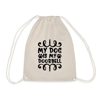My dog is my doorbell - Drawstring Bag - nature - Front