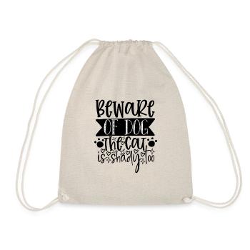 Beware of the dog Children are also shady - Drawstring Bag - nature - Front