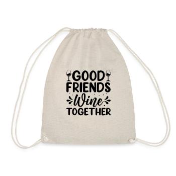 Good friends drink wine together - Drawstring Bag - nature - Front