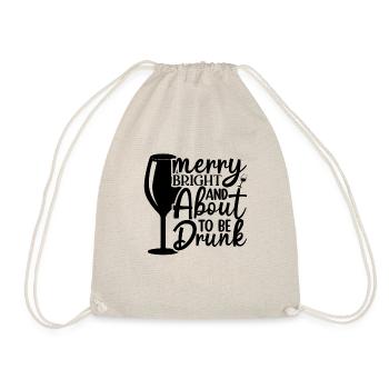 Cheerful, cheerful and immediately drunk - Drawstring Bag - nature - Front