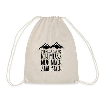 Ich muss gar nix Ich Muss nur nach SAALBACH - Turnbeutel - Natur - Vorne