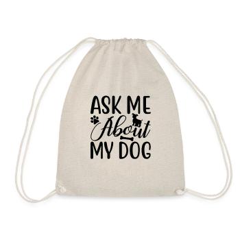 Ask me about my dog - Drawstring Bag - nature - Front