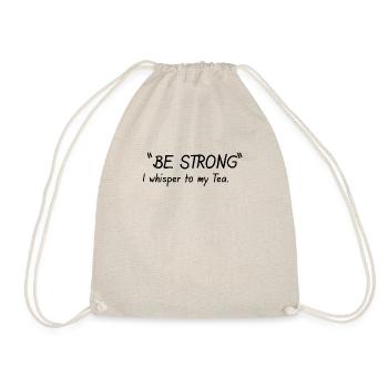 Be strong I whisper to my Tee - Turnbeutel - Natur - Vorne