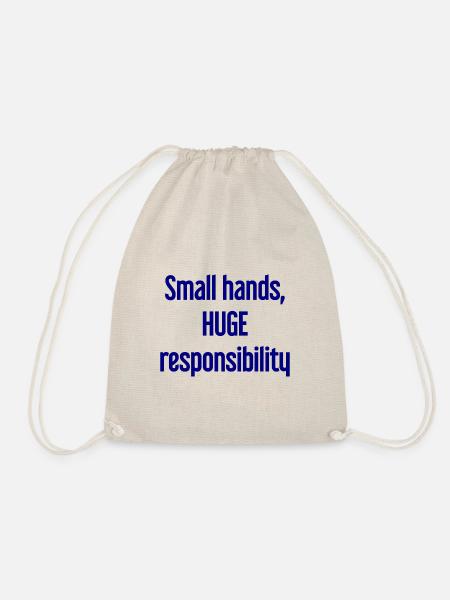 Small Hands, Huge Responsibility Parent Saying - Drawstring Bag - nature