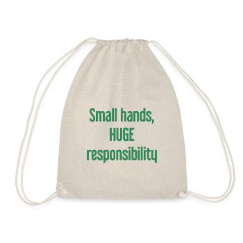 Small Hands, Huge Responsibility Parent Saying - Drawstring Bag - nature - Front
