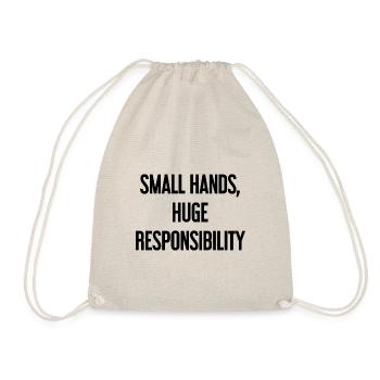Small Hands, Huge Responsibility Parent Saying - Drawstring Bag - nature - Front
