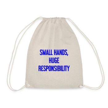 Small Hands, Huge Responsibility Parent Saying - Drawstring Bag - nature - Front
