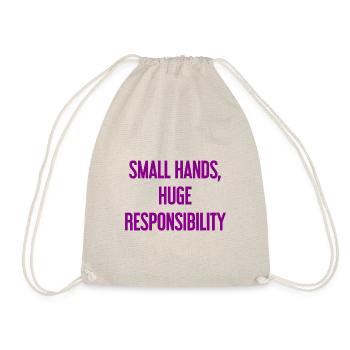 Small Hands, Huge Responsibility Parent Saying - Drawstring Bag - nature - Front
