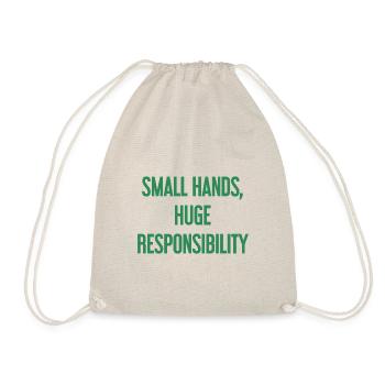 Small Hands, Huge Responsibility Parent Saying - Drawstring Bag - nature - Front