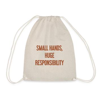 Small Hands, Huge Responsibility Parent Saying - Drawstring Bag - nature - Front
