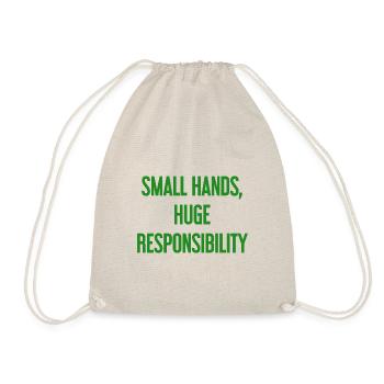 Small Hands, Huge Responsibility Parent Saying - Drawstring Bag - nature - Front