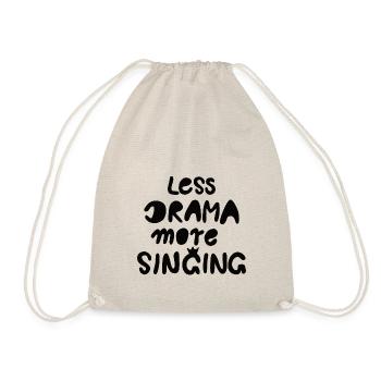 less drama more singing black - Drawstring Bag - nature - Front
