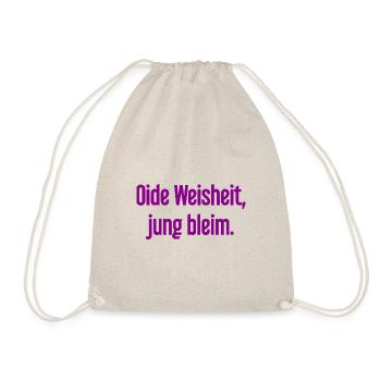 Oide Weisheit, jung bleim – Bavarian saying - Drawstring Bag - nature - Front