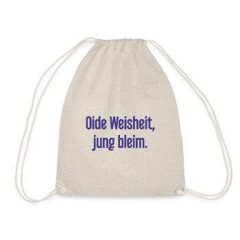 Oide Weisheit, jung bleim – Bavarian saying - Drawstring Bag - nature - Front