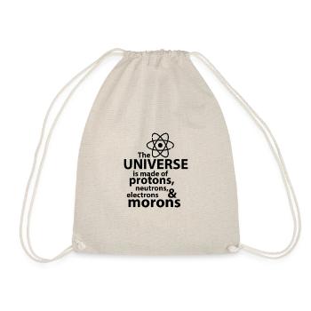 The universe is made of protons neutrons electrons - Drawstring Bag - nature - Front