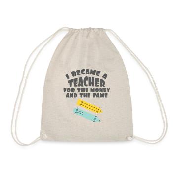 Teacher Quote Gift I Became A Teacher For The - Drawstring Bag - nature - Front