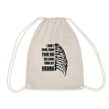 I Didnt Come From Your Rib You Came From My Vagina - Drawstring Bag - nature - Front