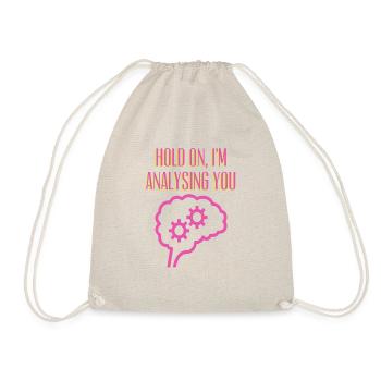 Hold On, I'm Analysing You, Psychiatry, Psychology - Drawstring Bag - nature - Front