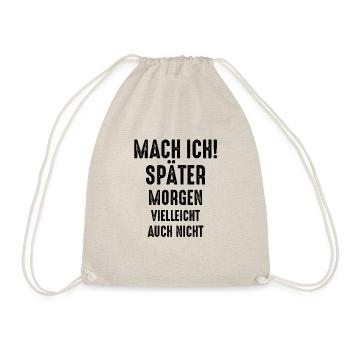 Mach ich später lustiger Spruch Geschenk Beruf - Turnbeutel - Natur - Vorne