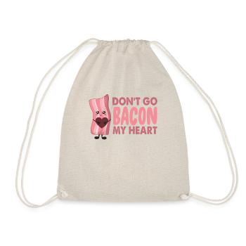 Don't Go Bacon My Heart Funny Food - Drawstring Bag - nature - Front
