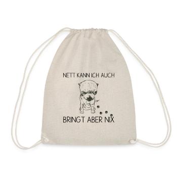 Nett Kann Ich Auch Bringt Aber Nix. Lustiger Hund - Turnbeutel - Natur - Vorne