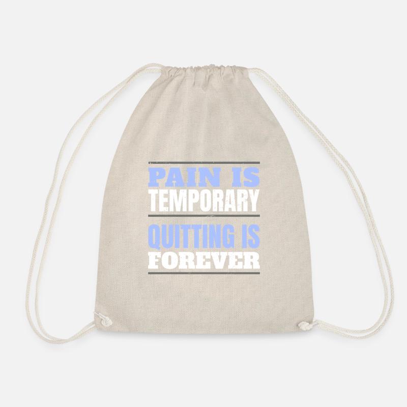 PAIN IS TEMPORARY - QUITTING IS FOREVER - Turnbeutel - Natur