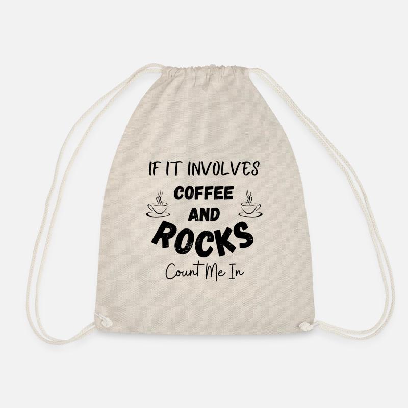 If It Involves Coffee And Rocks Count Me In - Drawstring Bag - nature
