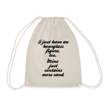 I just have an hourglass figure too - Drawstring Bag - nature - Front